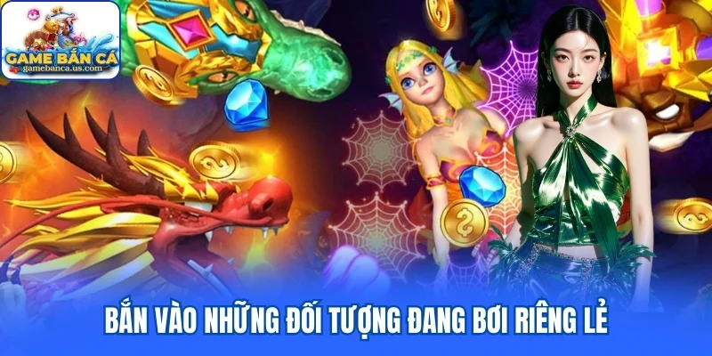 Bắn vào những đối tượng đang bơi riêng lẻ