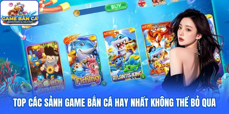 Top các sảnh game bắn cá hay nhất không thể bỏ qua