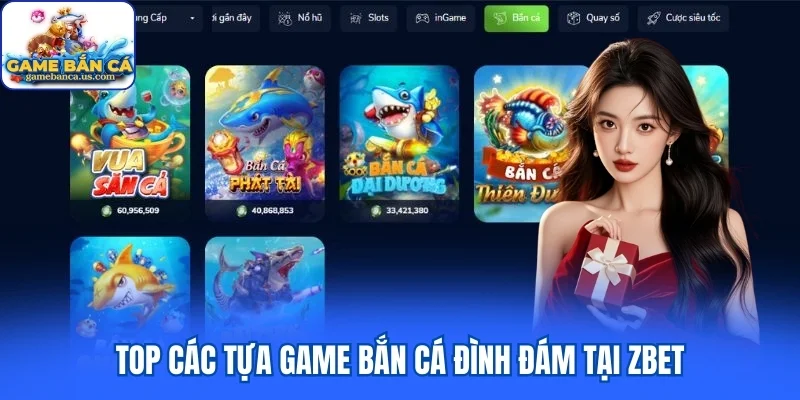 Top các tựa game bắn cá đình đám tại Zbet