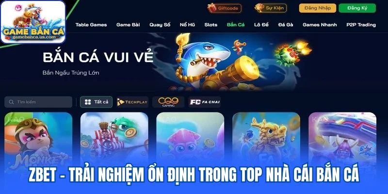 Zbet - Trải nghiệm ổn định trong top nhà cái bắn cá