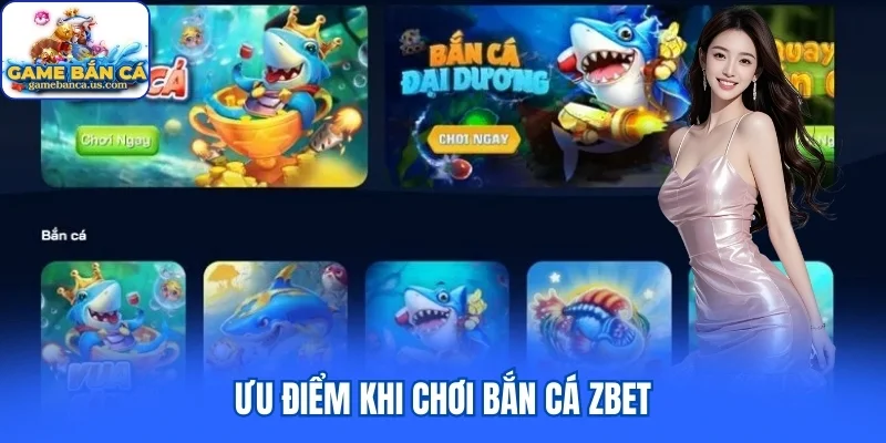 Ưu Điểm Khi Chơi Bắn Cá Zbet
